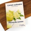 Livre culinaire utiliser le sureau Livret culinaire FLEURS DE SUREAU - Version imprimée