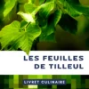 Utiliser les feuilles de tilleul en cuisine Utiliser les feuilles de tilleul en cuisine